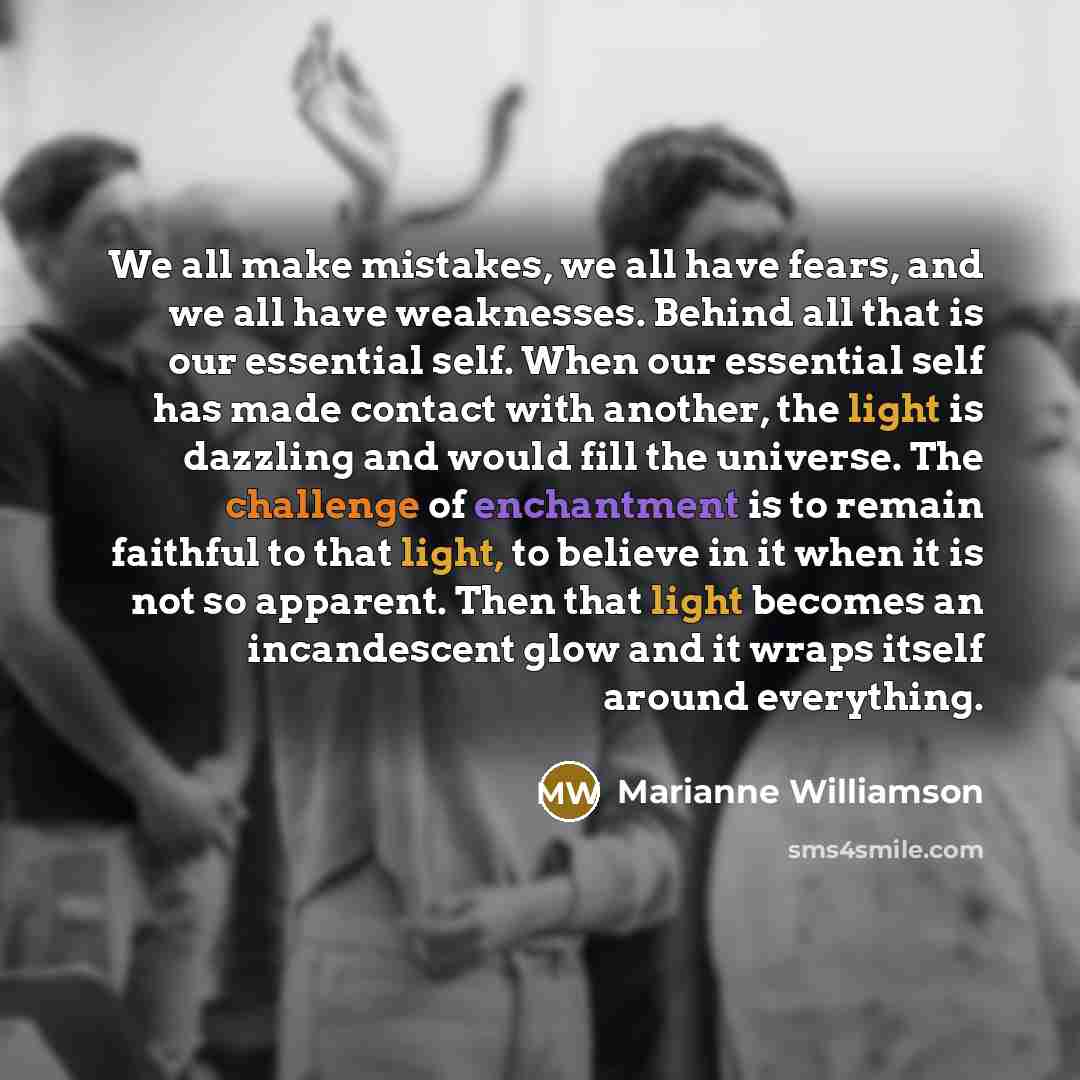 “We all make mistakes, we all have fears, and we…” quote by Marianne Williamson