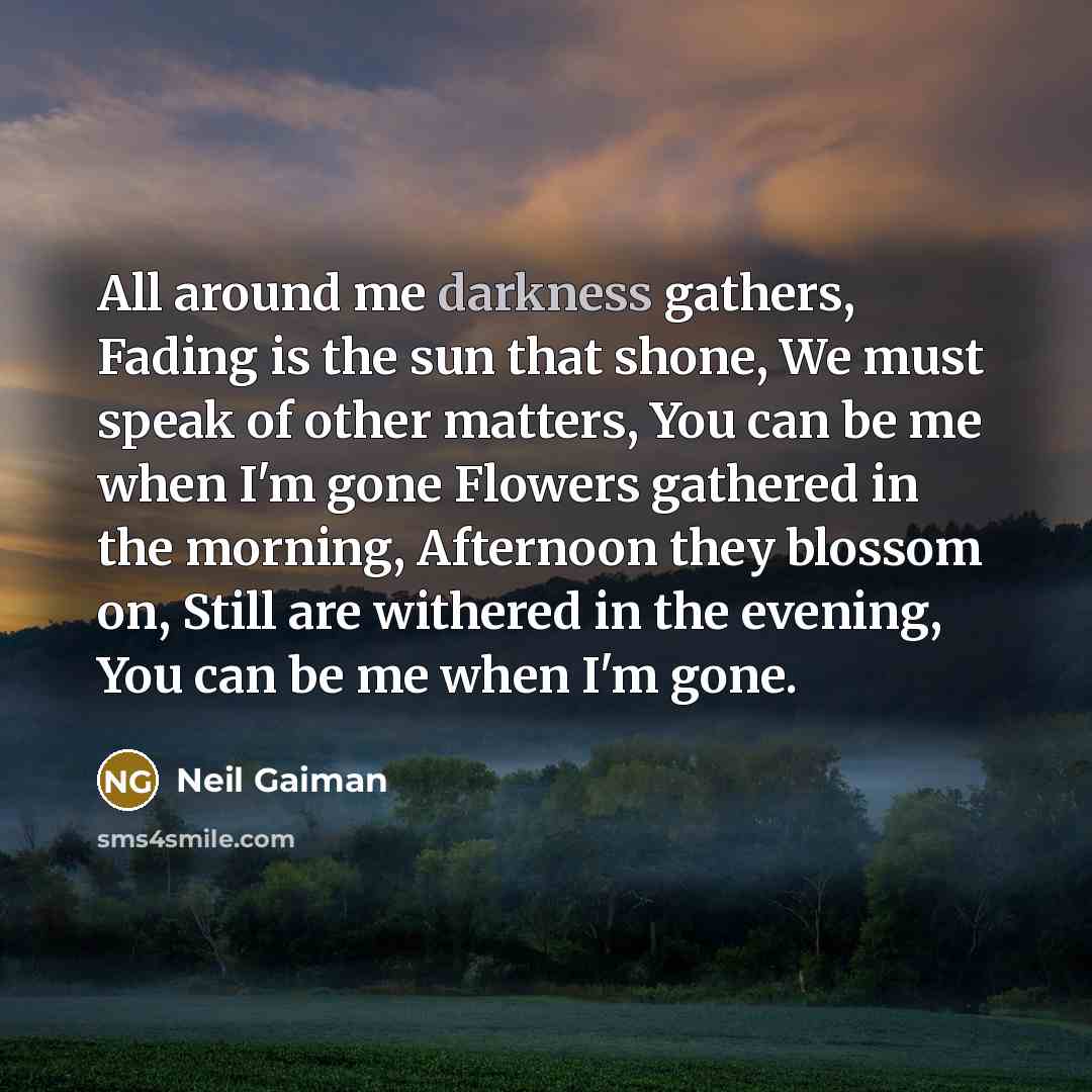 “All around me darkness gathers, Fading is the sun that…” quote by Neil Gaiman
