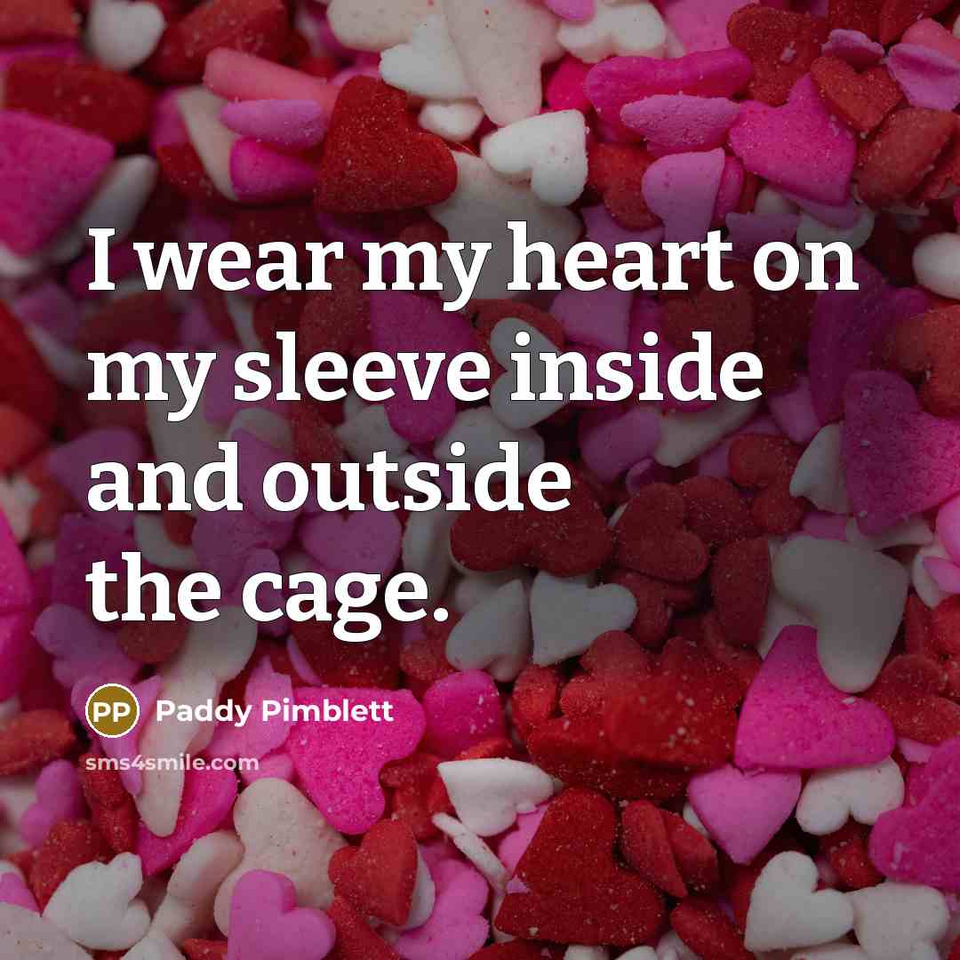 “I wear my heart on my sleeve inside and outside…” quote by Paddy Pimblett