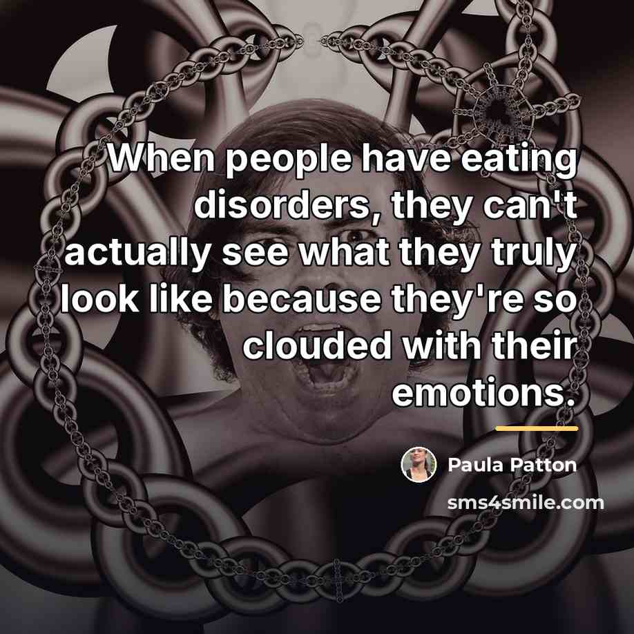 “When people have eating disorders, they can't actually see what…” quote by Paula Patton