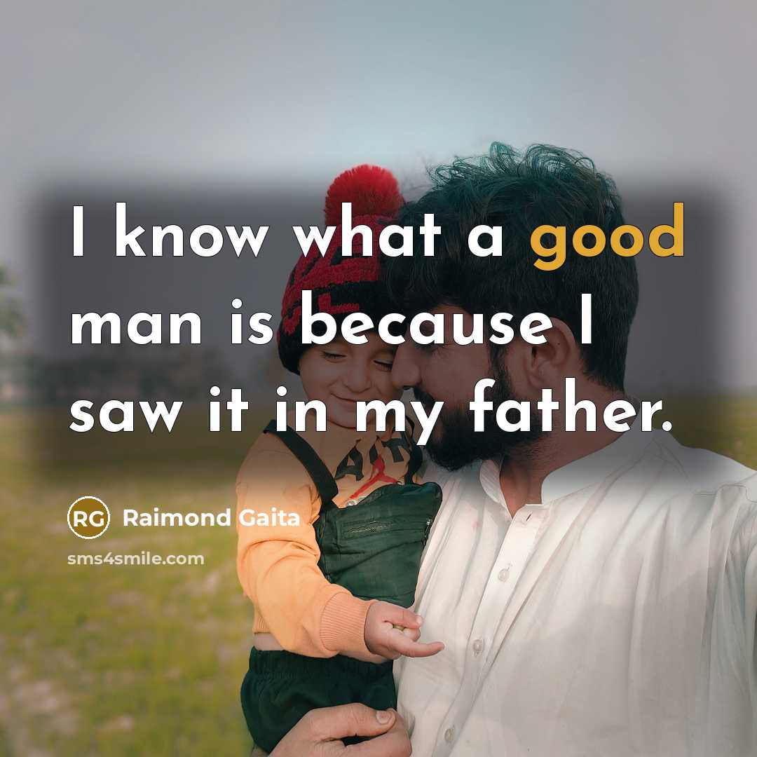 “I know what a good man is because I saw…” quote by Raimond Gaita