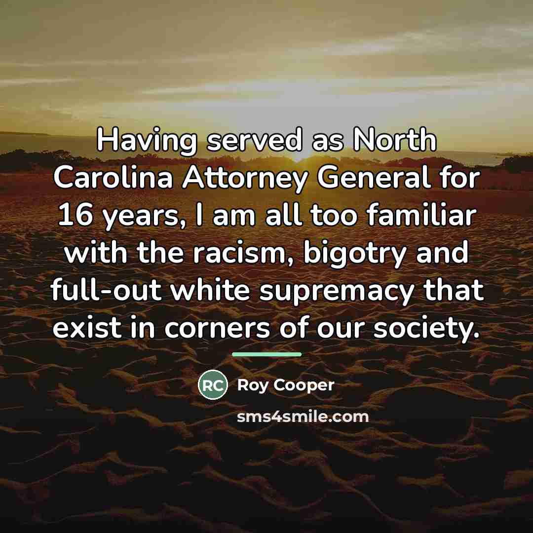 “Having served as North Carolina Attorney General for 16 years,…” quote by Roy Cooper