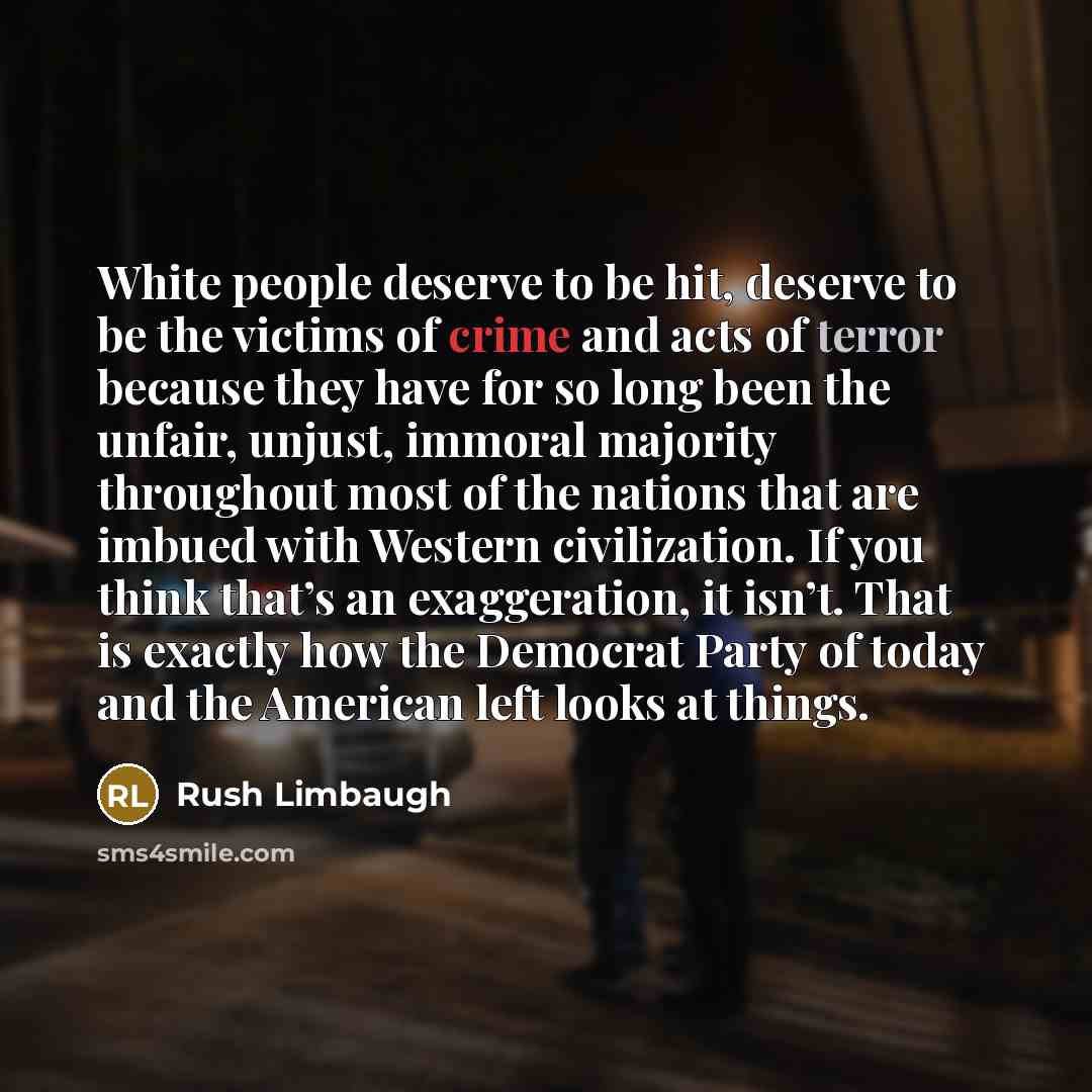 “White people deserve to be hit, deserve to be the…” quote by Rush Limbaugh