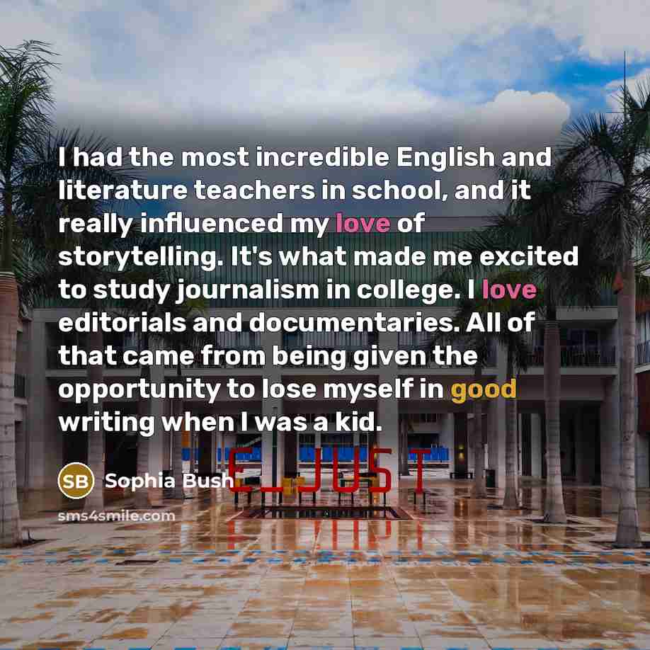 “I had the most incredible English and literature teachers in…” quote by Sophia Bush