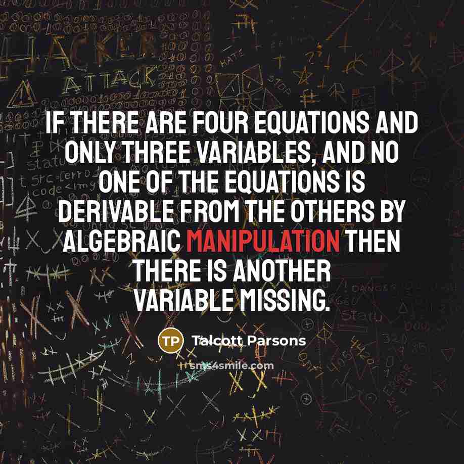 “If there are four equations and only three variables, and…” quote by Talcott Parsons