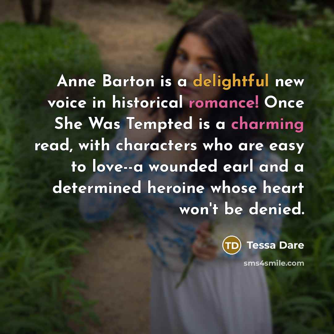 “Anne Barton is a delightful new voice in historical romance!…” quote by Tessa Dare