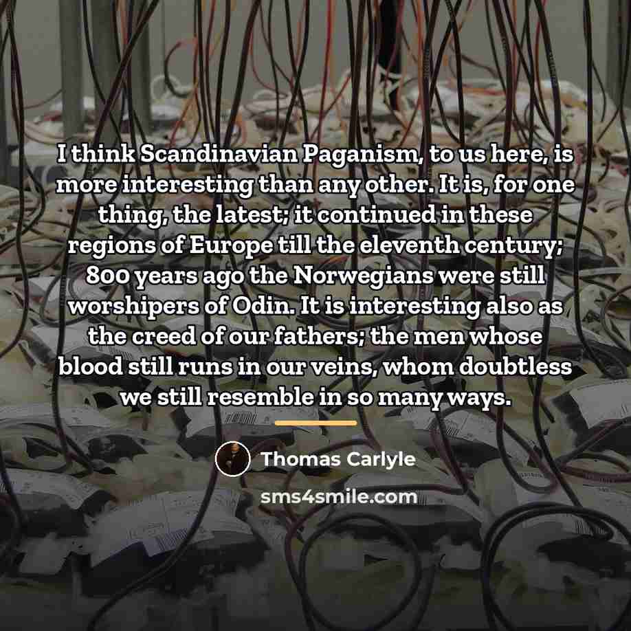 “I think Scandinavian Paganism, to us here, is more interesting…” quote by Thomas Carlyle