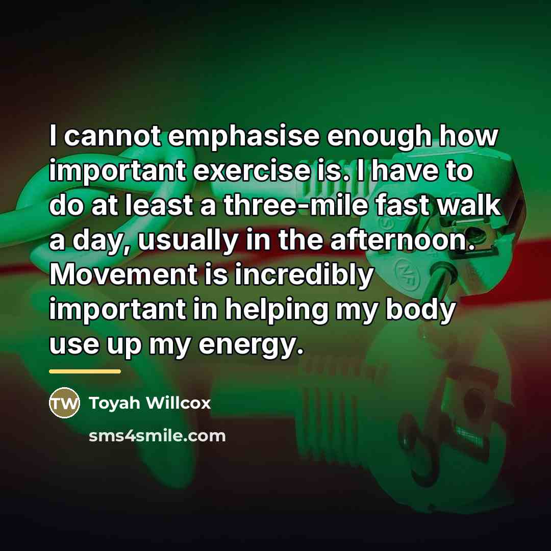 “I cannot emphasise enough how important exercise is. I have…” quote by Toyah Willcox