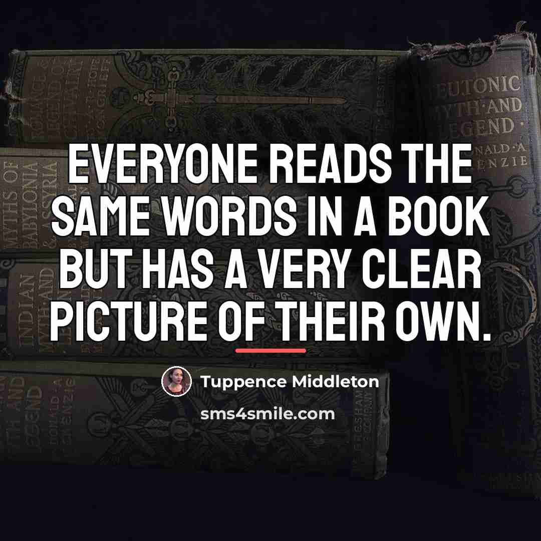 “Everyone reads the same words in a book but has…” quote by Tuppence Middleton