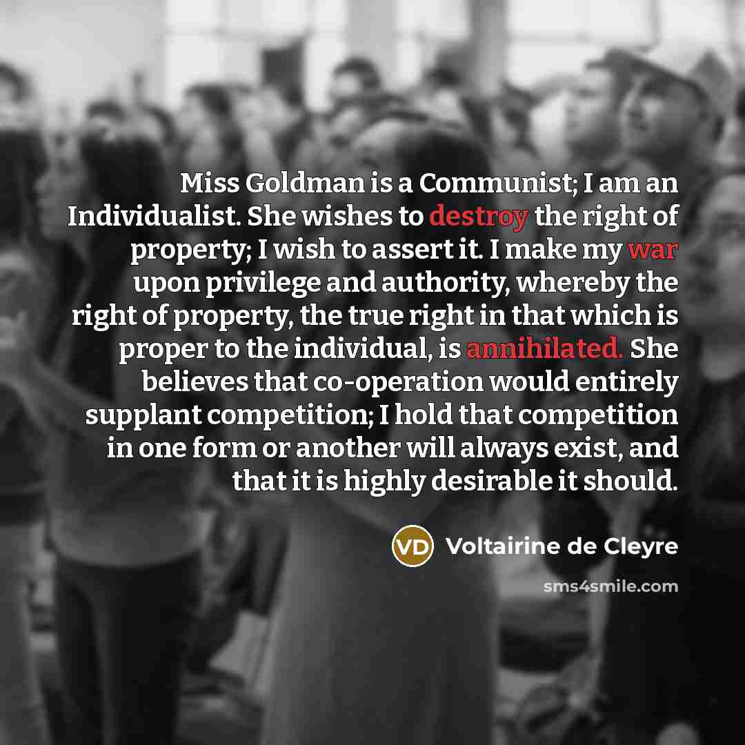 “Miss Goldman is a Communist; I am an Individualist. She…” quote by Voltairine de Cleyre