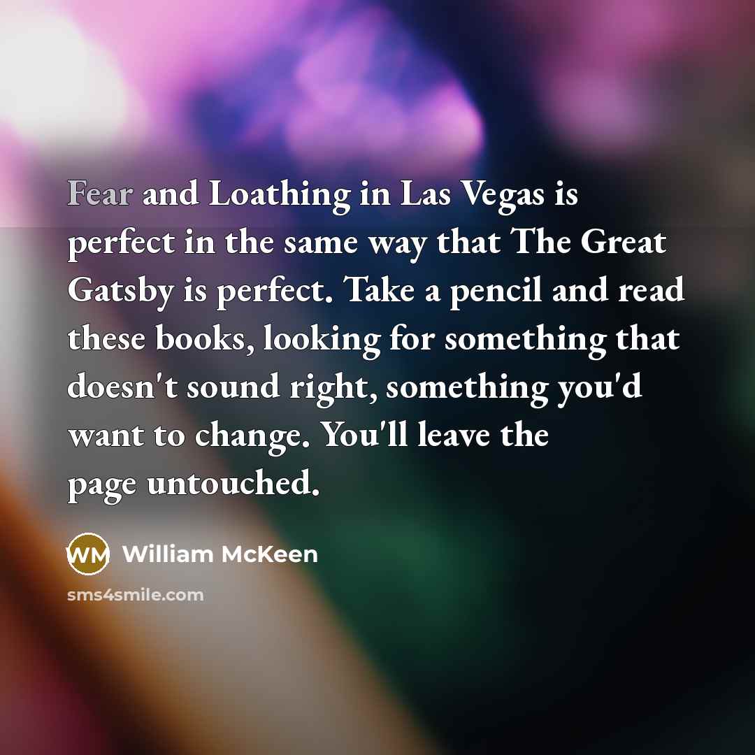 “Fear and Loathing in Las Vegas is perfect in the…” quote by William McKeen