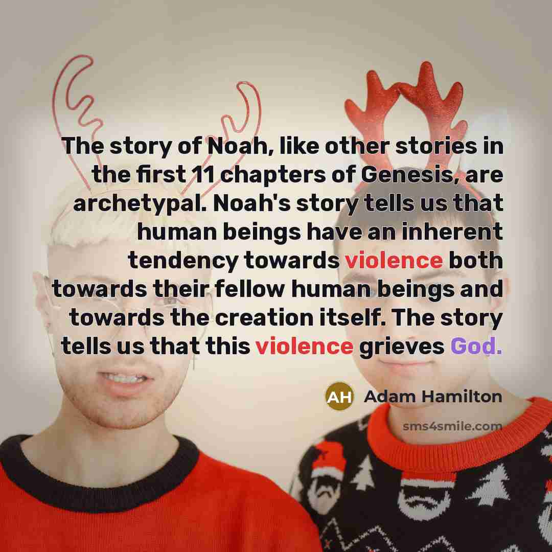 “The story of Noah, like other stories in the first…” quote by Adam Hamilton
