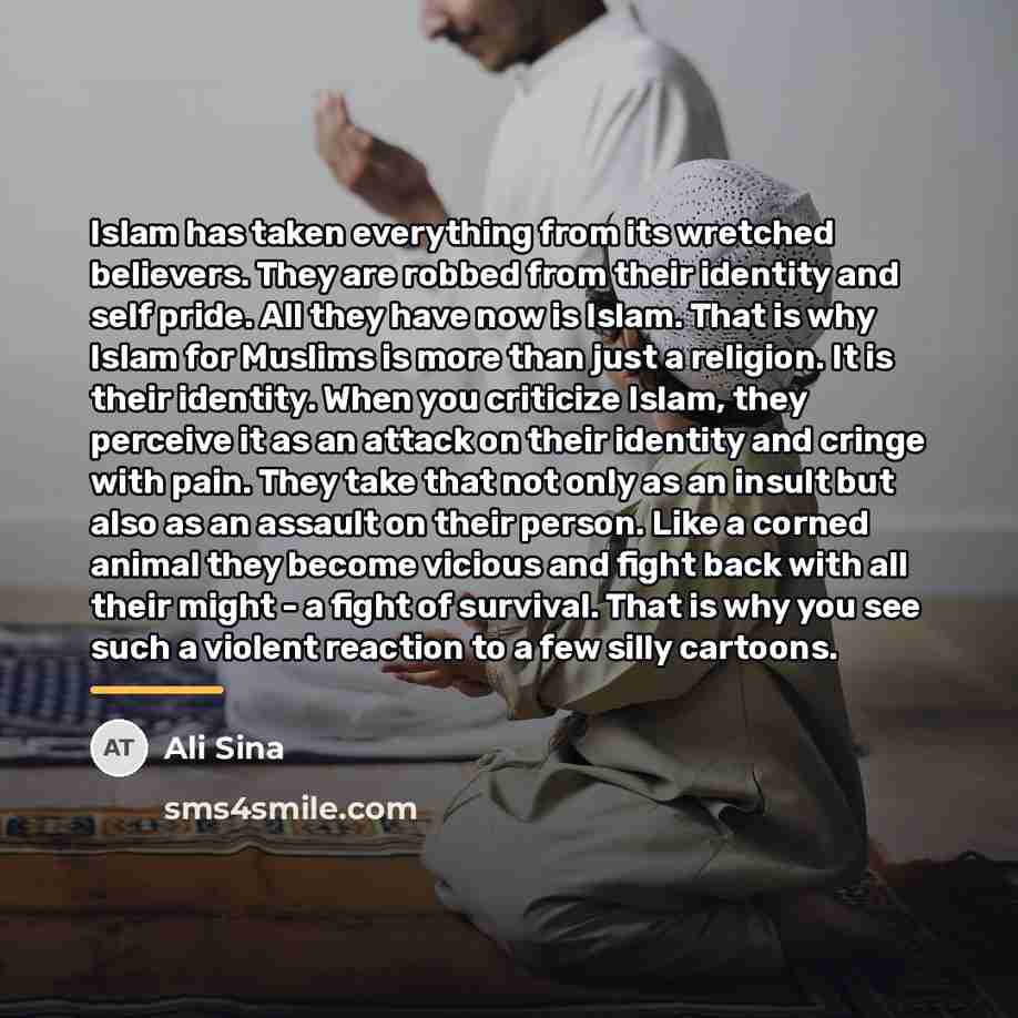 “Islam has taken everything from its wretched believers. They are…” quote by Ali Sina