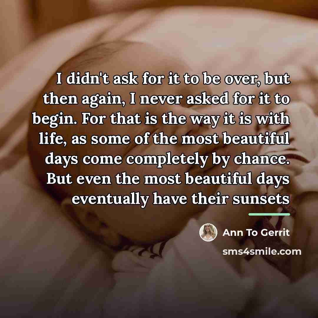 “I didn't ask for it to be over, but then…” quote by Ann To Gerrit