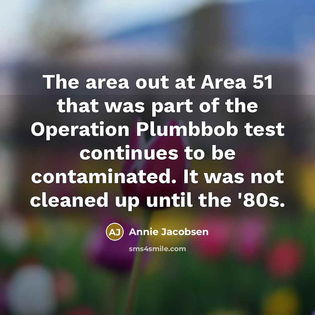 “The area out at Area 51 that was part of…” quote by Annie Jacobsen