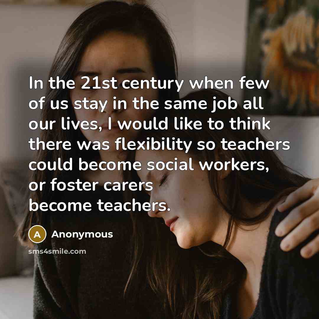 “In the 21st century when few of us stay in…” quote by Anonymous