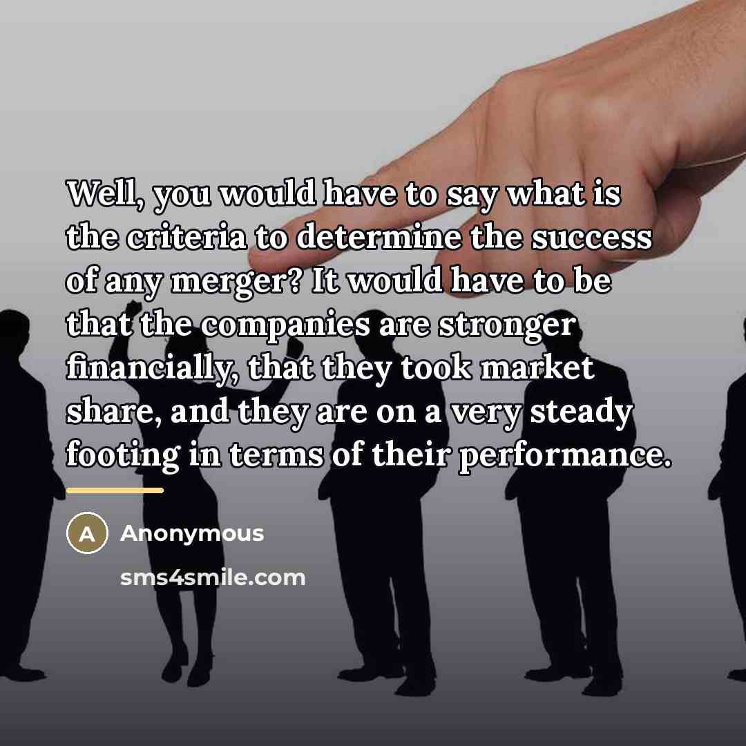 “Well, you would have to say what is the criteria…” quote by Anonymous