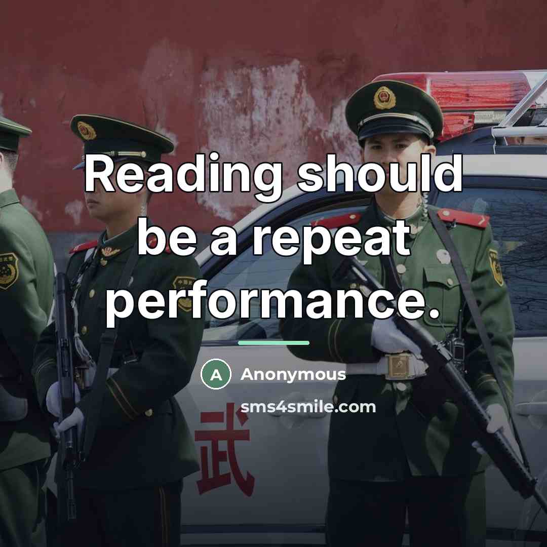 “Reading should be a repeat performance.…” quote by Anonymous