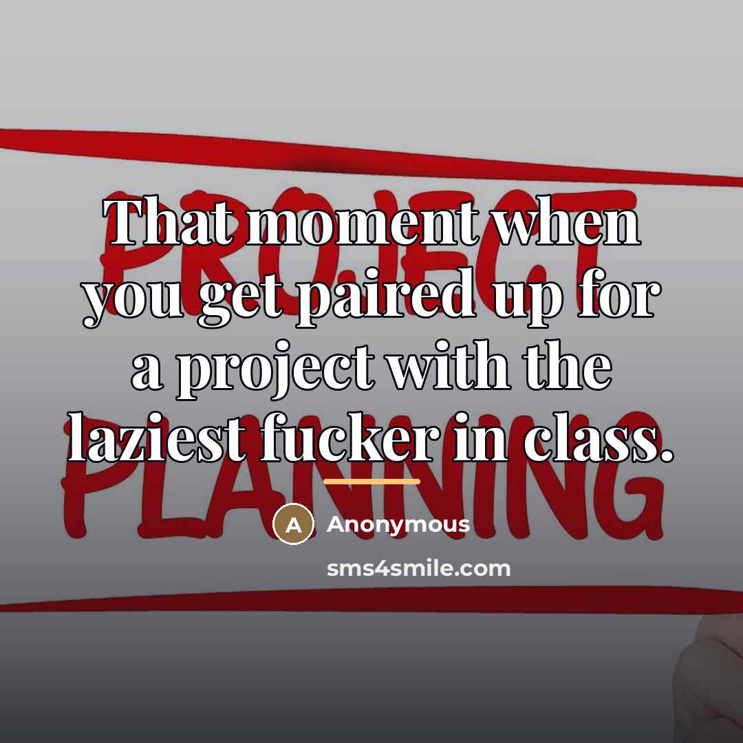 “That moment when you get paired up for a project…” quote by Anonymous
