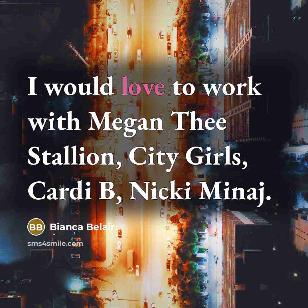 “I would love to work with Megan Thee Stallion, City…” quote by Bianca Belair