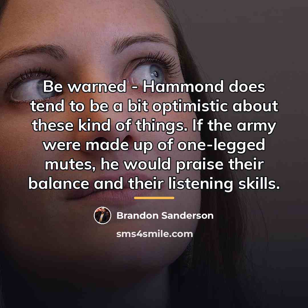 “Be warned - Hammond does tend to be a bit…” quote by Brandon Sanderson