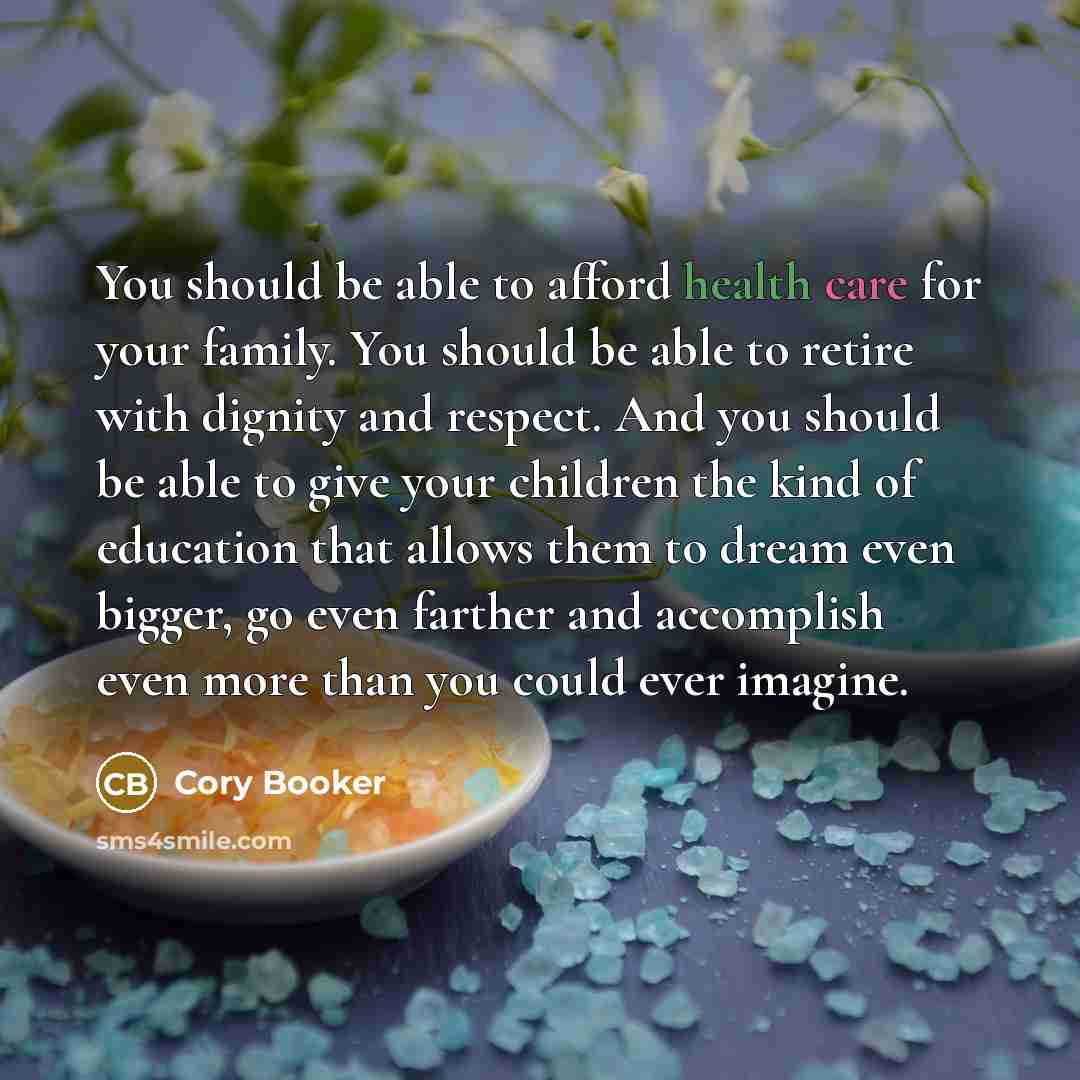 “You should be able to afford health care for your…” quote by Cory Booker