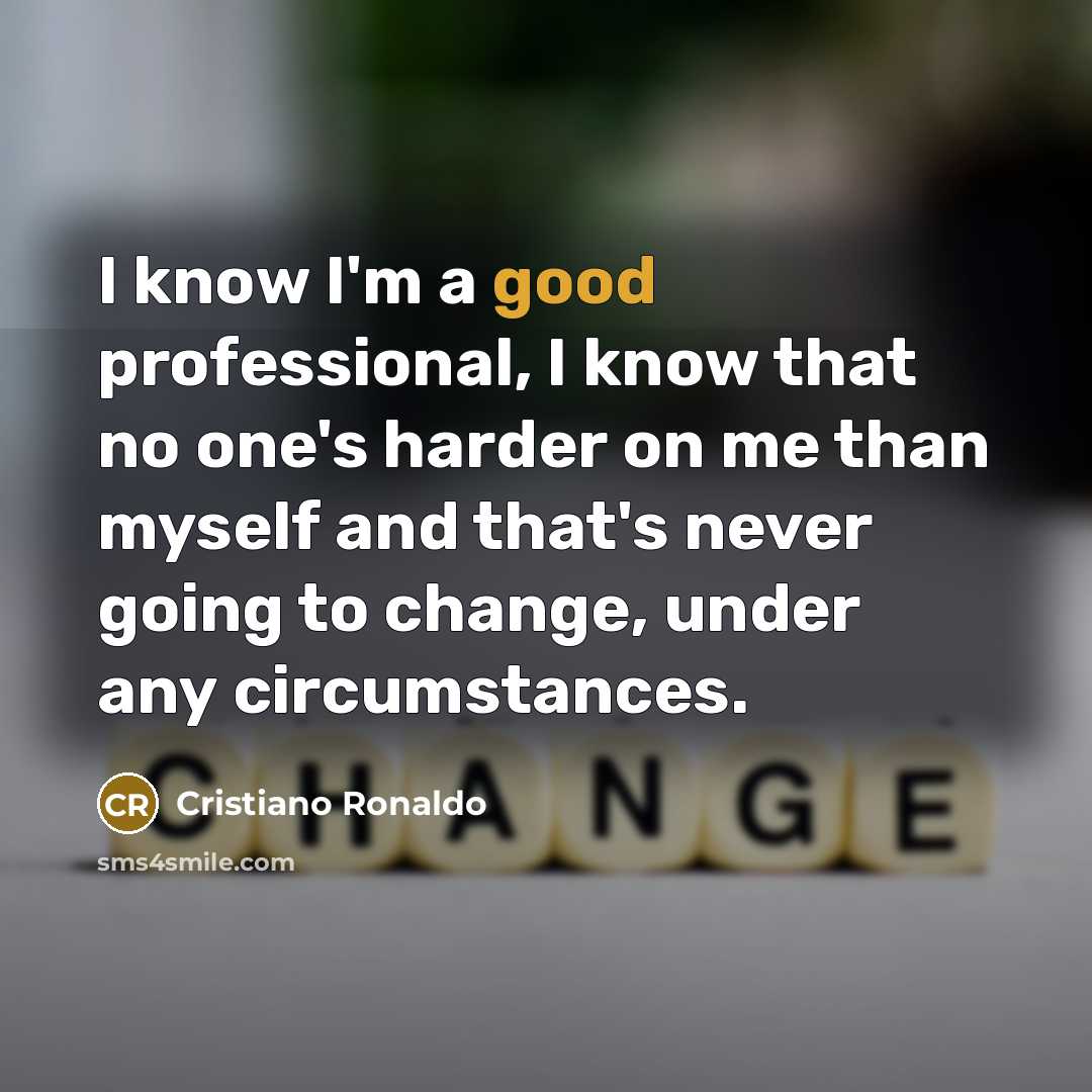 “I know I'm a good professional, I know that no…” quote by Cristiano Ronaldo