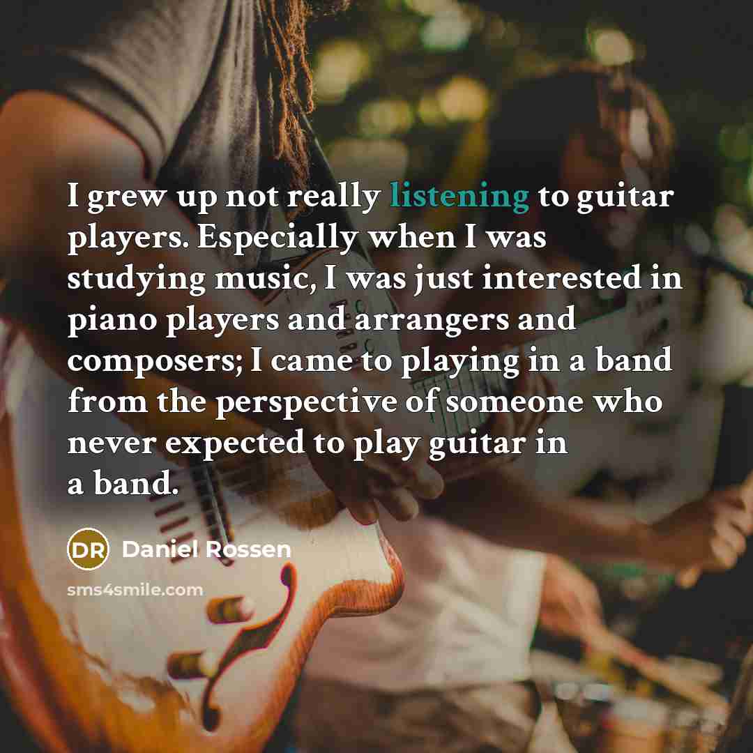 “I grew up not really listening to guitar players. Especially…” quote by Daniel Rossen