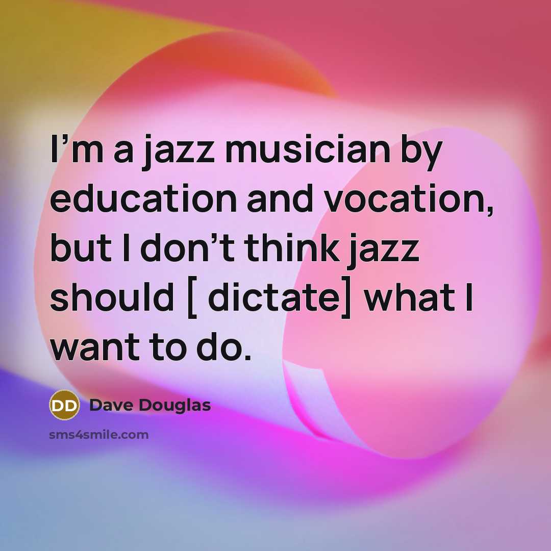 “I'm a jazz musician by education and vocation, but I…” quote by Dave Douglas