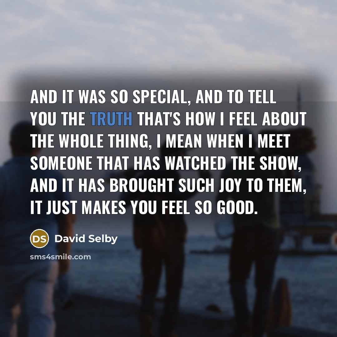 “And it was so special, and to tell you the…” quote by David Selby