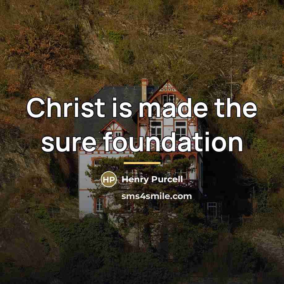 “Christ is made the sure foundation…” quote by Henry Purcell
