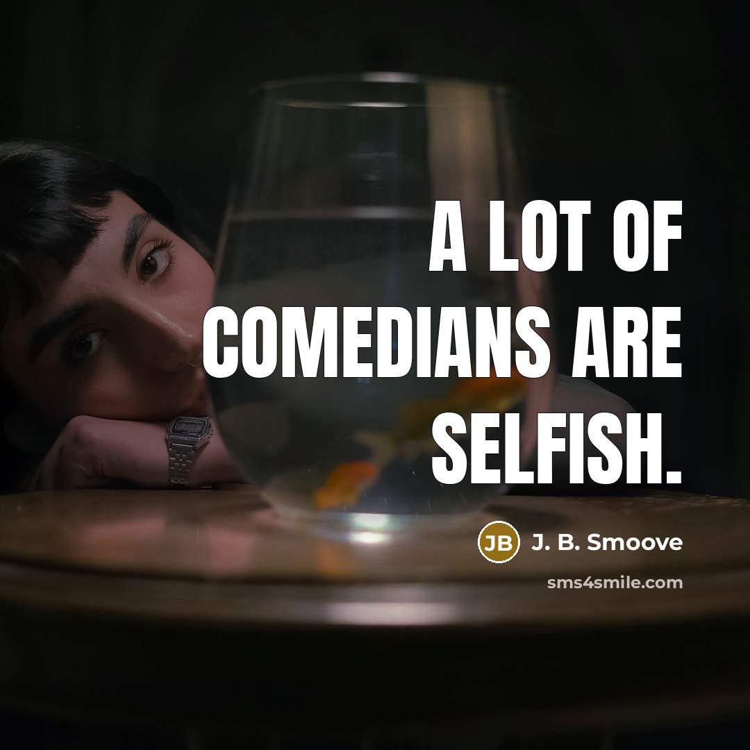 “A lot of comedians are selfish.…” quote by J. B. Smoove