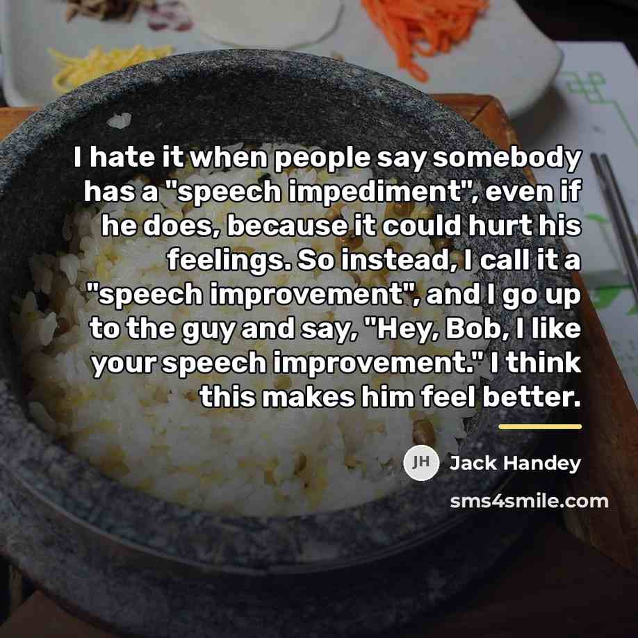 “I hate it when people say somebody has a "speech…” quote by Jack Handey