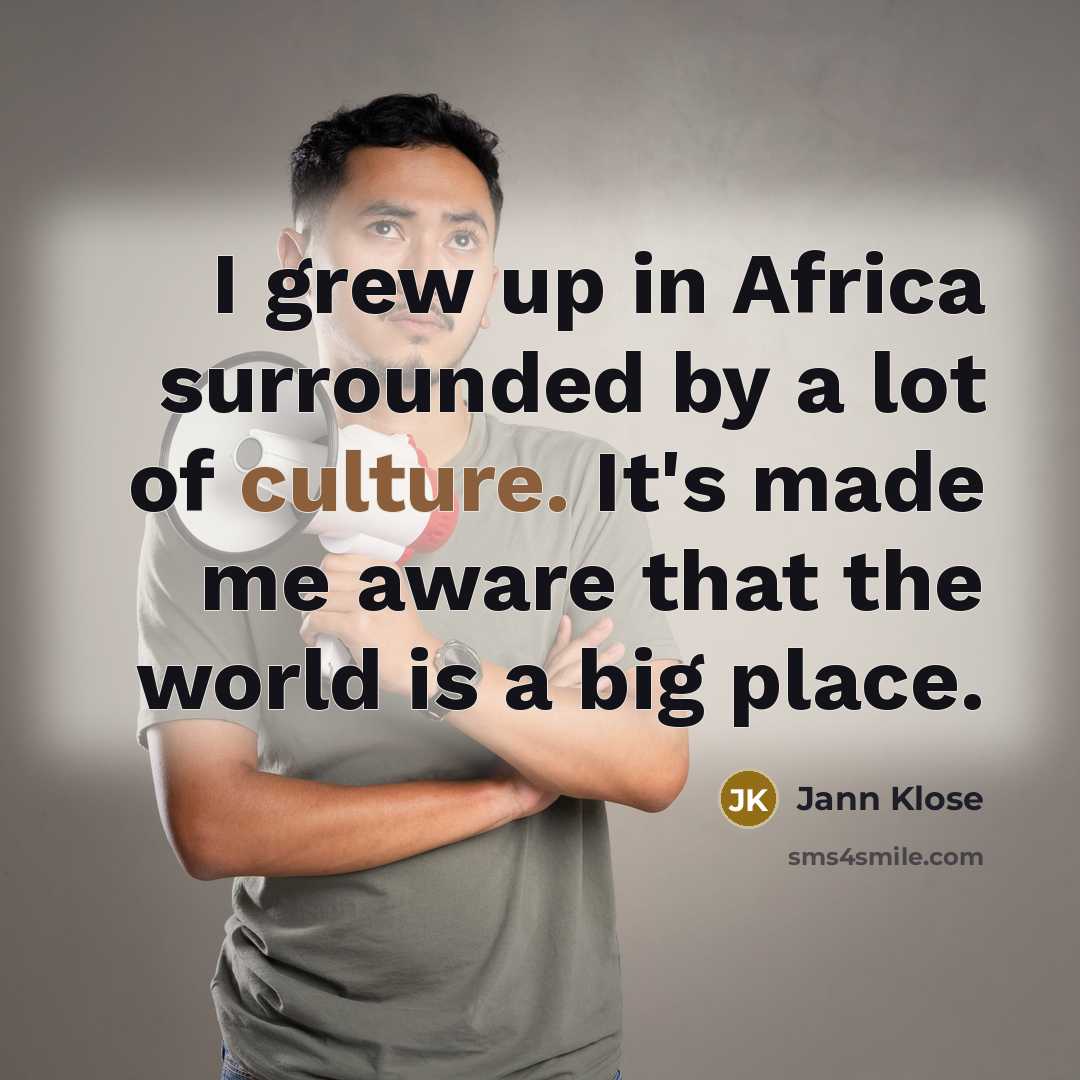 “I grew up in Africa surrounded by a lot of…” quote by Jann Klose