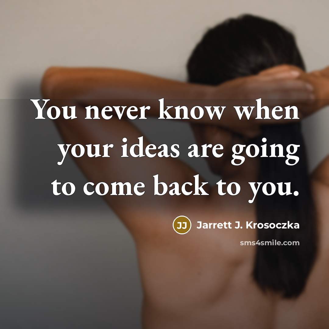 “You never know when your ideas are going to come…” quote by Jarrett J. Krosoczka