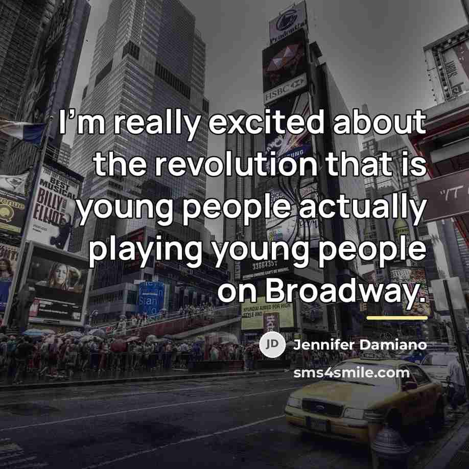 “I'm really excited about the revolution that is young people…” quote by Jennifer Damiano