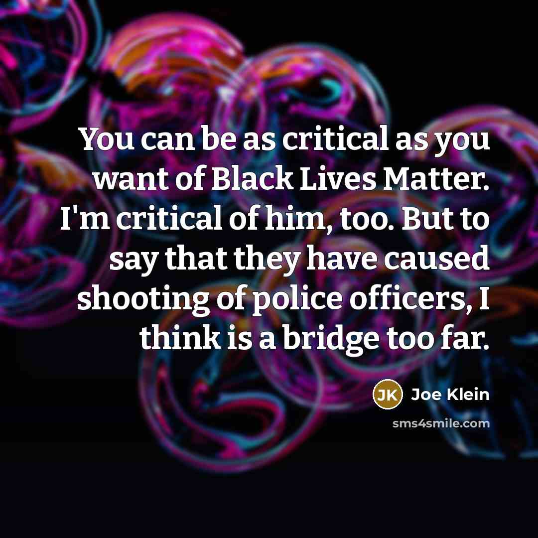 “You can be as critical as you want of Black…” quote by Joe Klein