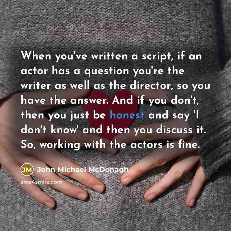 “When you've written a script, if an actor has a…” quote by John Michael McDonagh