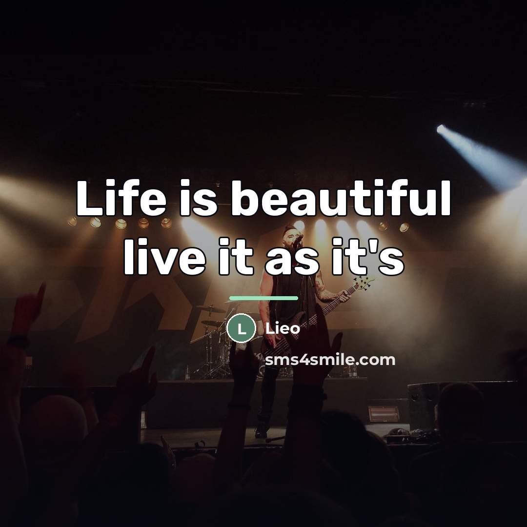 “Life is beautiful live it as it's…” quote by Lieo