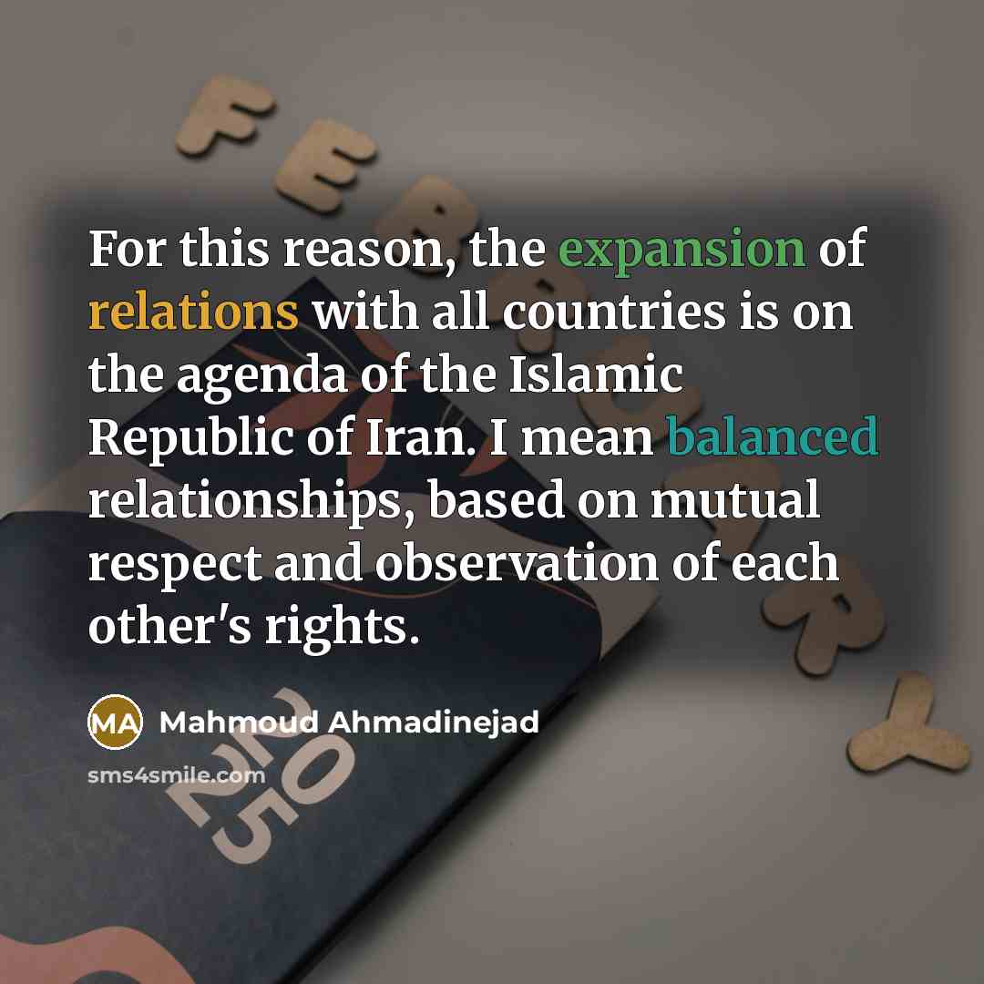 “For this reason, the expansion of relations with all countries…” quote by Mahmoud Ahmadinejad
