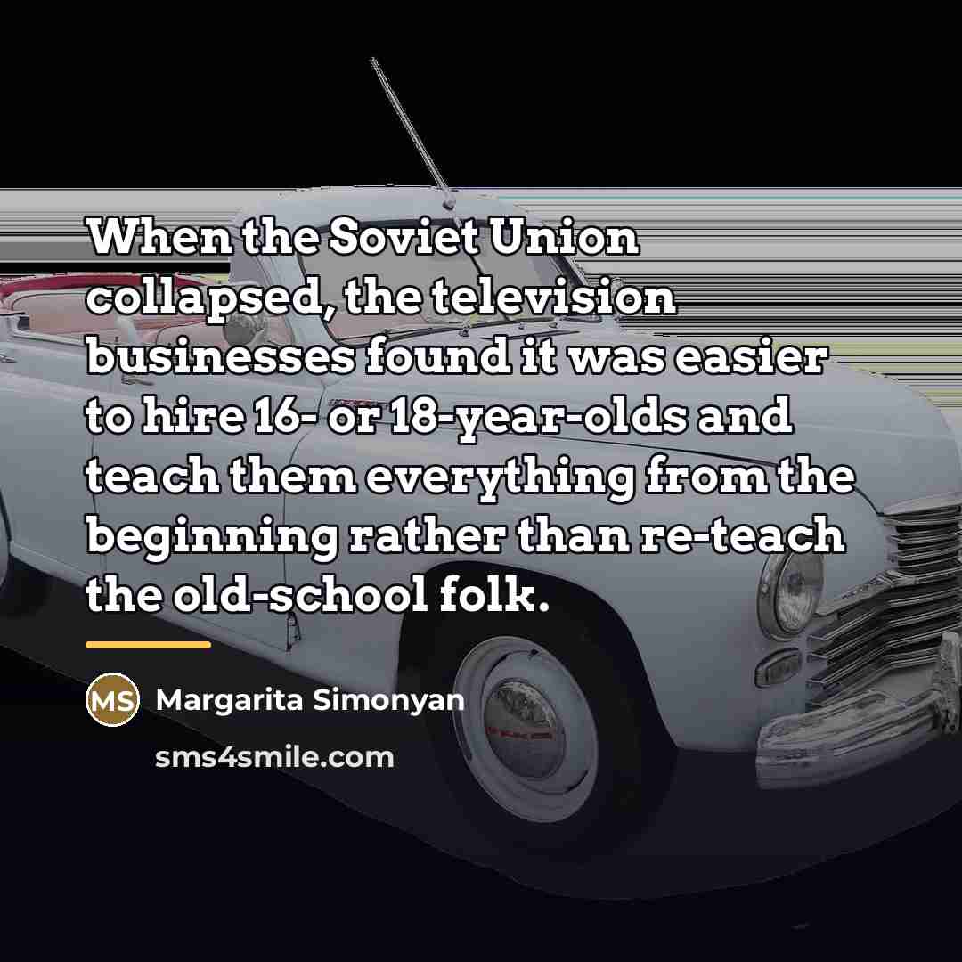 “When the Soviet Union collapsed, the television businesses found it…” quote by Margarita Simonyan