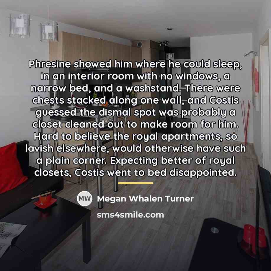 “Phresine showed him where he could sleep, in an interior…” quote by Megan Whalen Turner