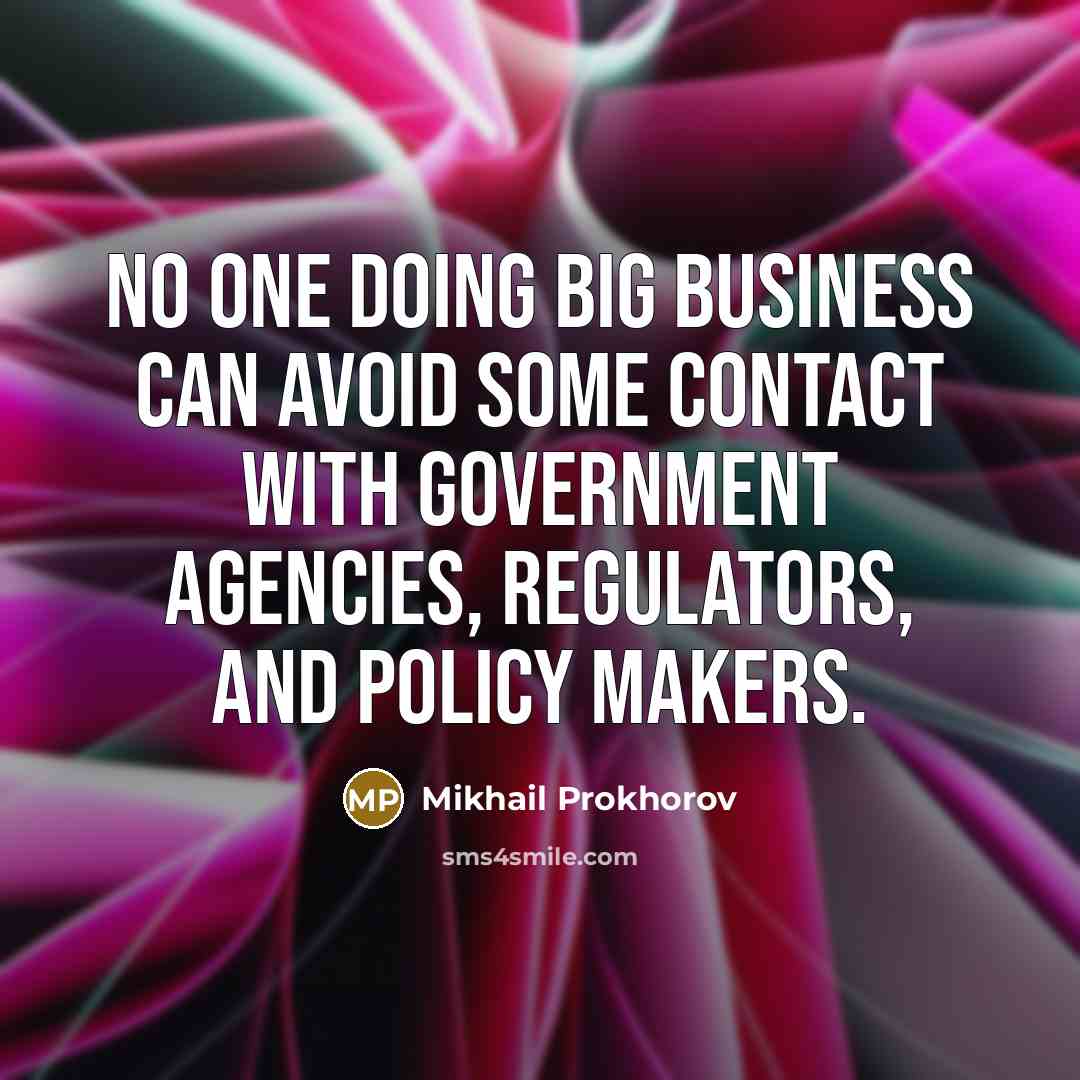 “No one doing big business can avoid some contact with…” quote by Mikhail Prokhorov