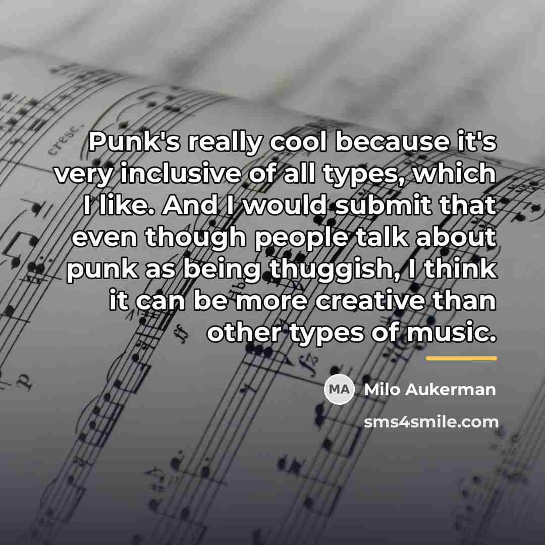 “Punk's really cool because it's very inclusive of all types,…” quote by Milo Aukerman