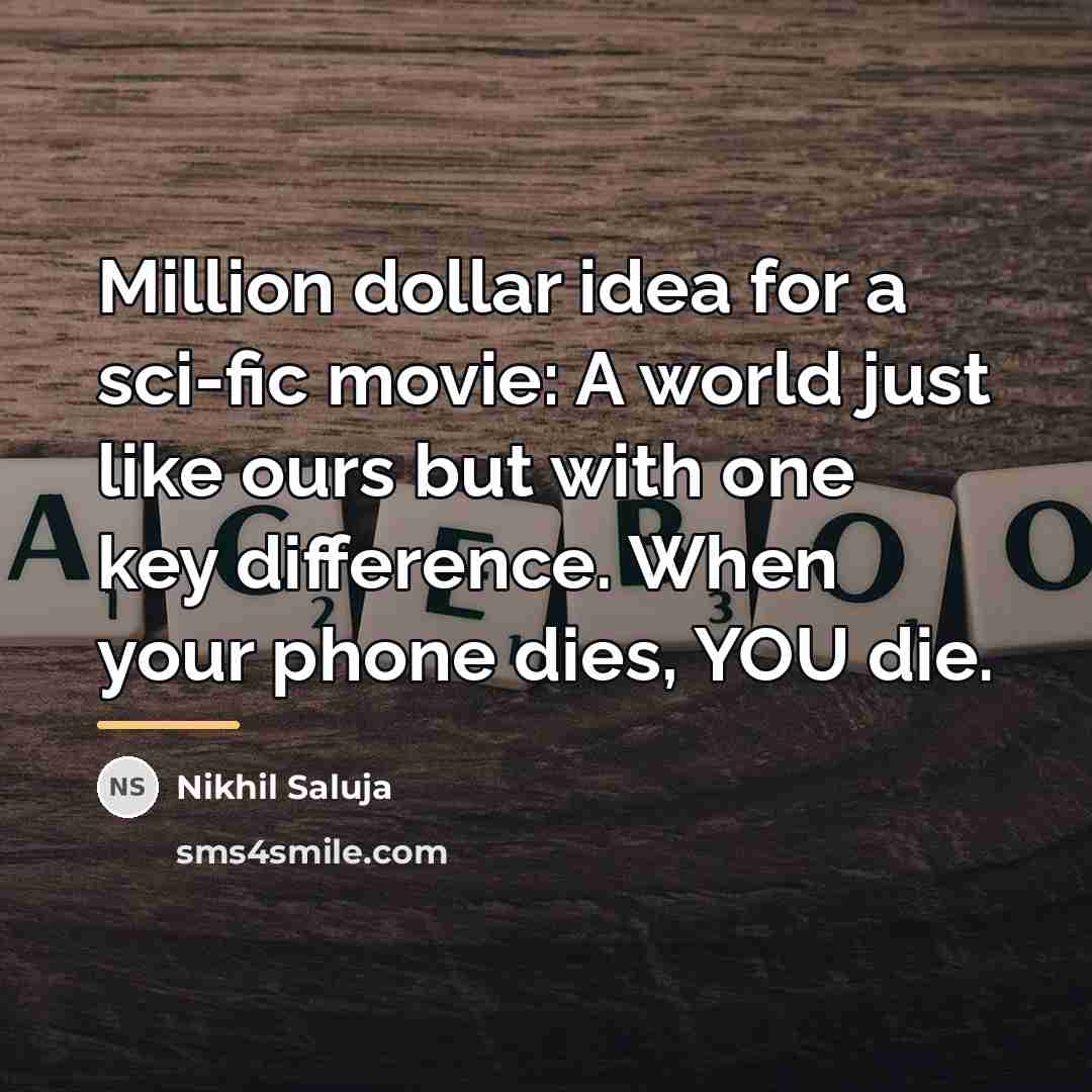 “Million dollar idea for a sci-fic movie: A world just…” quote by Nikhil Saluja