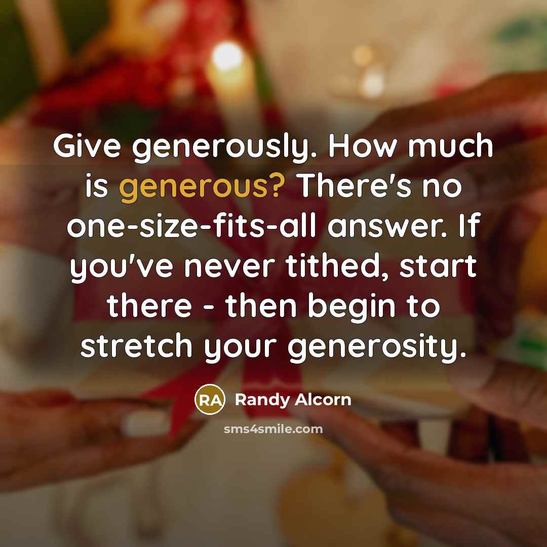 “Give generously. How much is generous? There's no one-size-fits-all answer.…” quote by Randy Alcorn