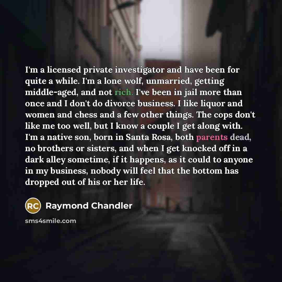 “I'm a licensed private investigator and have been for quite…” quote by Raymond Chandler