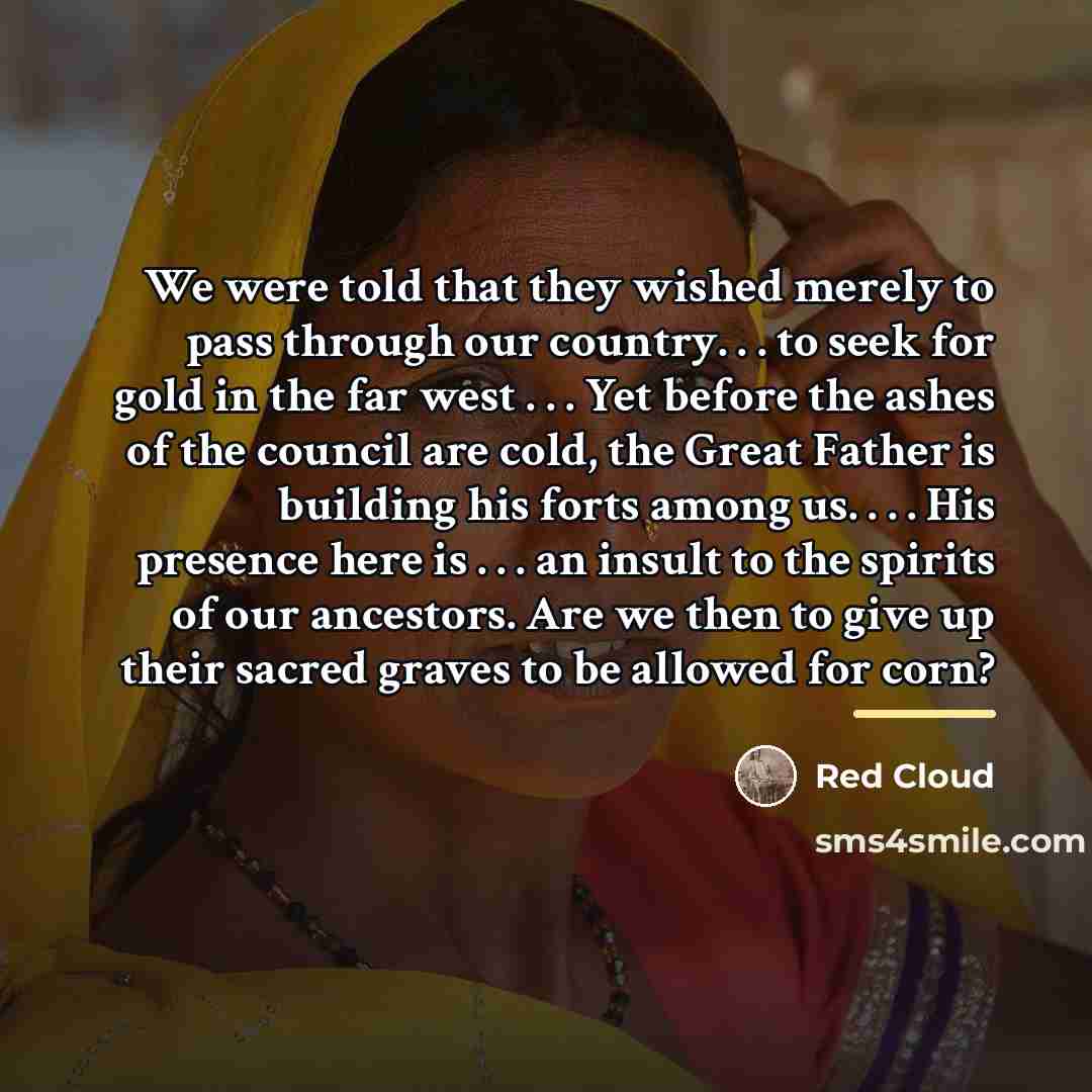 “We were told that they wished merely to pass through…” quote by Red Cloud