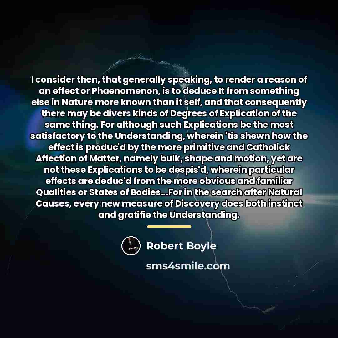 “I consider then, that generally speaking, to render a reason…” quote by Robert Boyle