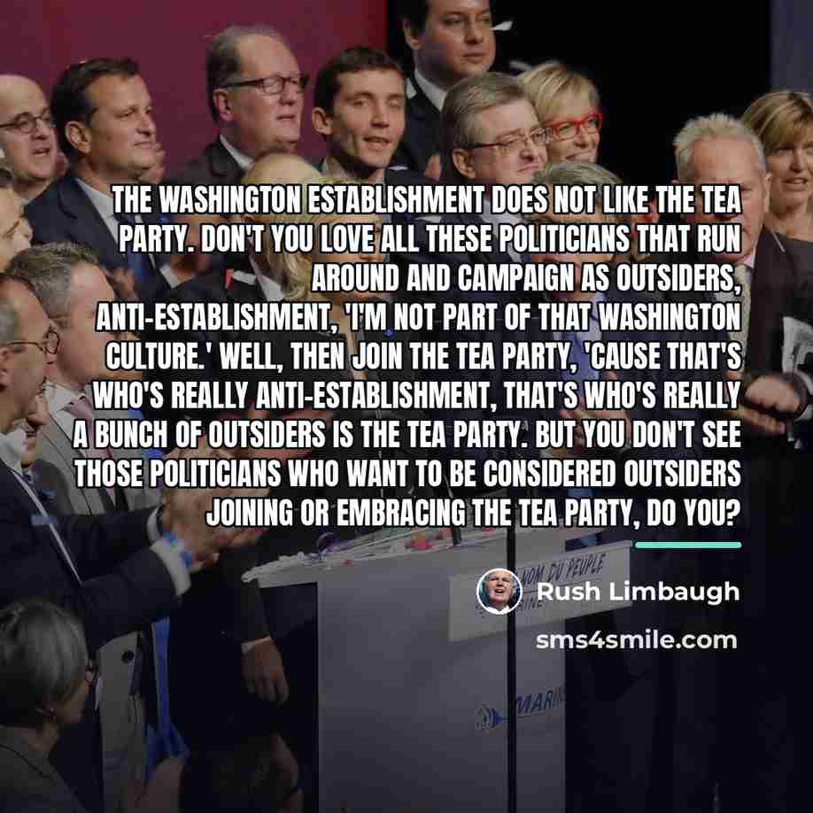 “The Washington establishment does not like the Tea Party. Don't…” quote by Rush Limbaugh